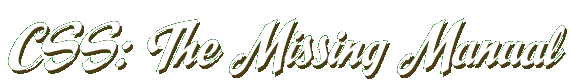 CSS: The Missing Manual